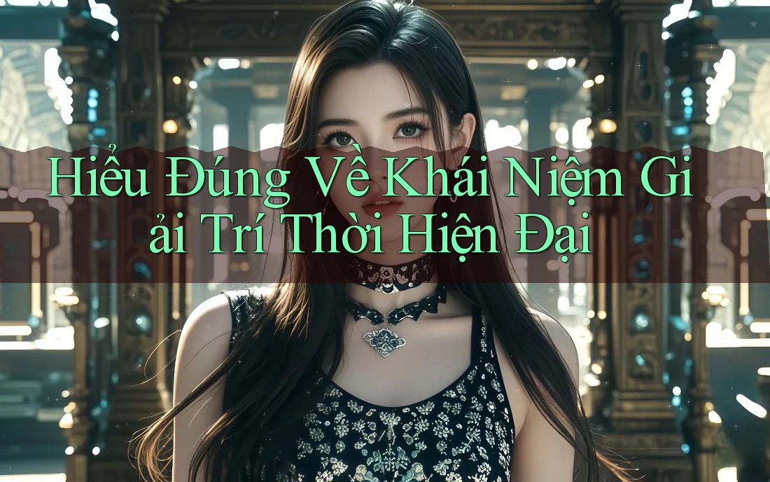 Hiểu Đúng Về Khái Niệm Giải Trí Thời Hiện Đại Hiểu Đúng Về Khái Niệm Giải Trí Thời Hiện Đại