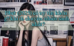 I9bet (2025) có uy tín không khi di chuyển nhiều sảnh nhất