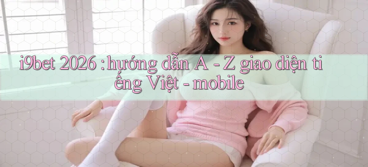 i9bet   Link Mới   Tải Vào Game