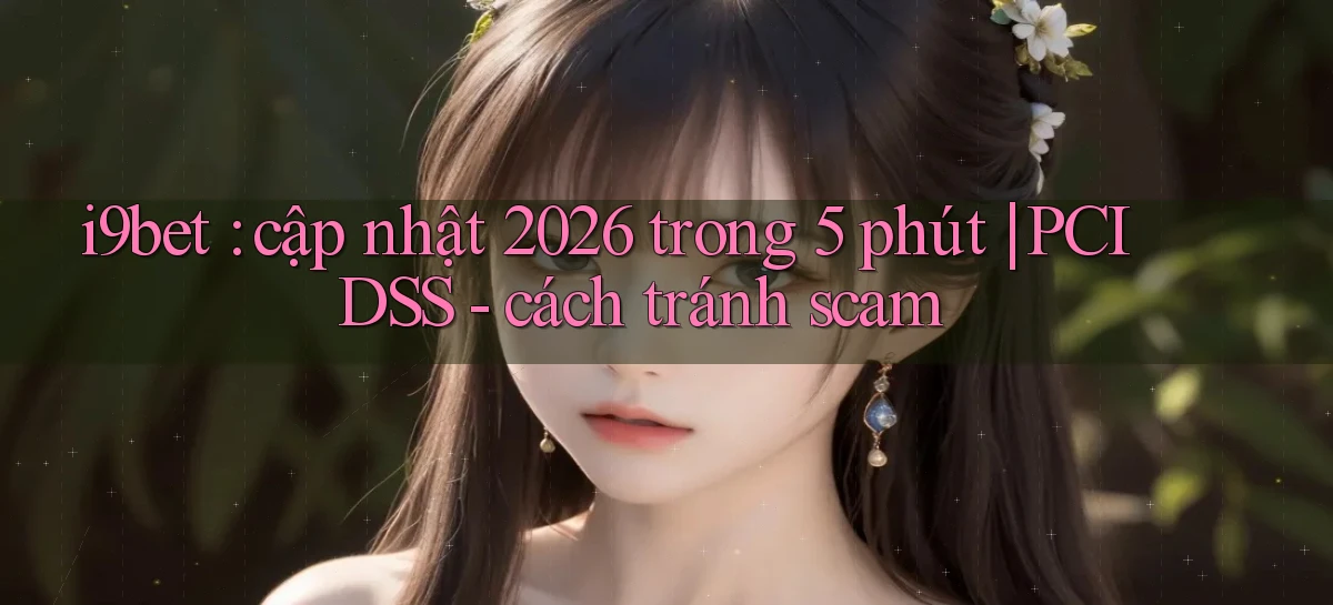 i9bet   Link Mới   Tải Vào Game