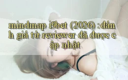 mindmap i9bet (2026) đánh giá từ reviewer đã được cập nhật