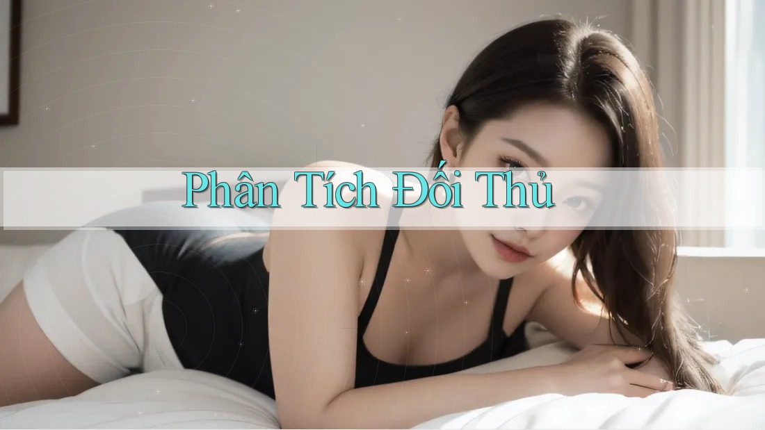 Phân Tích Đối Thủ Phân Tích Đối Thủ