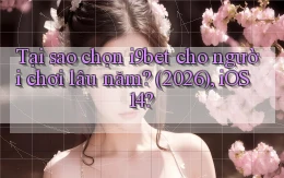 Tại sao chọn i9bet cho người chơi lâu năm (2026), iOS 14
