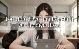 Tốt nhất i9bet mã hóa dữ liệu cho điện thoại