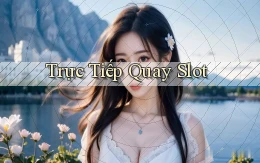Trực tiếp Quay slot