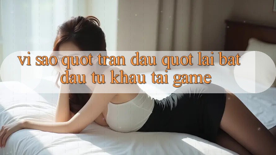 Vì Sao " Trận Đấu" Lại Bắt Đầu Từ Khâu Tải Game? Vì Sao " Trận Đấu" Lại Bắt Đầu Từ Khâu Tải Game?