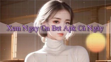 xem ngay on bet apk cả ngày